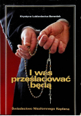 I was prześladować będą
