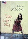 Tylko ciebie chcę