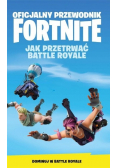 Oficjalny Przewodnik Fortnite Jak Przetrwać Battle Royale