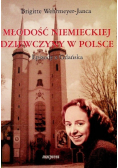 Młodość niemieckiej dziewczyny w Polsce