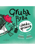 Gruba ryba cienko śpiewa