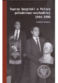 Twarze bezpieki w Polsce południowo-wschodniej 1944 - 1990