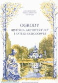 Ogrody. Historia architektury i sztuki ogrodowej