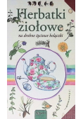 Herbatki ziołowe na drobne życiowe bolączki