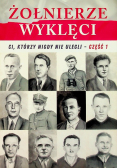 Żołnierze wyklęci Ci którzy nigdy nie ulegli Tom 1