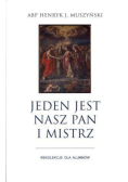 Jeden jest nasz pan i mistrz