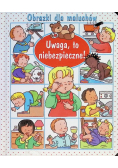Uwaga to niebezpieczne Obrazki dla maluchów