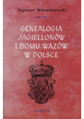 Genealogia Jagiellonów i Domu Wazów w Polsce