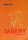 Pogodne wieczory Część II Zabawy na słońce i deszcz