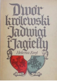 Dwór Królewski Jadwigi i Jagiełły