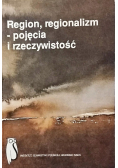 Region regionalizm pojęcia i rzeczywistość