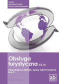 Obsługa turystyczna Część III Organizacja imprez i usług turystycznych Tom 3