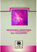 Mechanika kwantowa dla filozofów