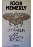 Za Opiwardą siódma rzeka