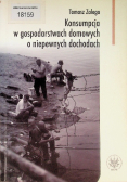 Konsumpcja w gospodarstwach domowych o niepewnych dochodach