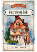 Potomkowie Tom 2 Do grobowej deski