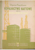 Kopalnictwo naftowe Cześć II eksploatacja złóż