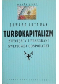 Turbokapitalizm Zwycięzcy i przegrani światowej gospodarki