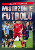 Najlepsi z najlepszych Mistrzowie futbolu