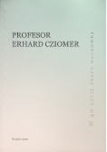 Profesor Erhard Cziomer W 40-Lecie Pracy Naukowej