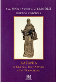 Kazania o Krzyżu, Eucharystii i św. Franciszku