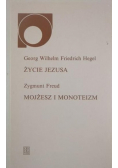 Życie Jezusa / Mojżesz i monoteizm