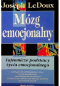Mózg emocjonalny tajemnicze podstawy życia emocjonalnego