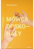 Mówca doskonały Wystąpienia publiczne w praktyce