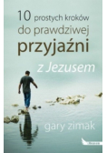 10 prostych kroków do prawdziwej przyjaźni z Jezusem