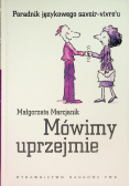 Mówimy uprzejmie Poradnik językowego savoir vivreu