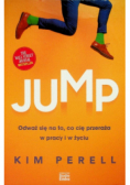 Jump. Odważ się na to, co cię przeraża w pracy i w życiu