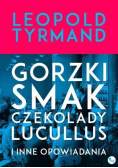 Gorzki smak czekolady Lucullus i inne opowiadania