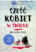 Sześć kobiet w śniegu ( nie licząc suki )