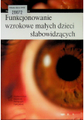 Funkcjonowanie wzrokowe małych dzieci słabowidzących