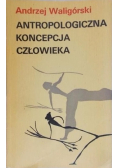 Antropologiczna koncepcja człowieka