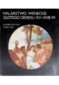 Malarstwo Weneckie złotego okresu XV i XVII w