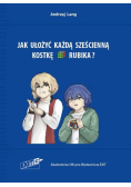 Jak ułożyć każdą sześcienną kostkę Rubika.