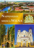 Najpiękniejsze miejsca Wilna