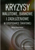 Kryzysy walutowe bankowe i zadłużeniowe w gospodarce światowej
