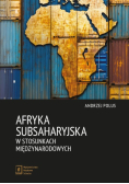 Afryka Subsaharyjska w stosunkach międzynarodowych