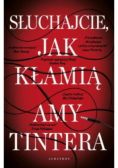 Słuchajcie, jak kłamią