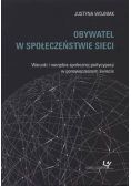 Obywatel w społeczeństwie sieci Warunki i narzędzia społecznej partycypacji w ponowoczesnym świecie