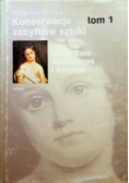 Konserwacja zabytków sztuki Tom I