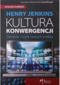 Kultura konwergencji Zderzenie starych i nowych mediów