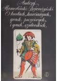 Hamerliński- Dzierożyński Andrzej - O kartach, karciarzach, grach poczciwych i grach szulerskich