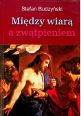 Między wiarą a zwątpieniem