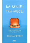 Im mniej tym więcej