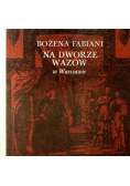 Na dworze Wazów w Warszawie