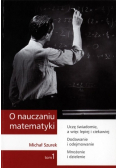 O nauczaniu matematyki Tom 1