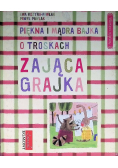 Piękna i mądra bajka o troskach zająca Grajka
